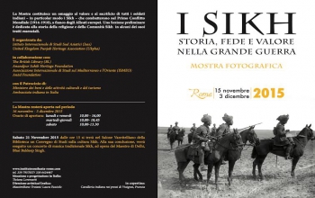 Photo ExhibitionI SIKH- STORIA, FEDE E VALORE NELLA GRANDE GUERRA From 16.11.2015 to 03.12.2015  Biblioteca Angelica- Via di Sant’Agostino 11, Roma