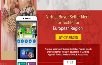 Virtual Buyer Seller Meet for Textiles for European Region from 22nd -24th June 2022 from 11am to 8 pm (IST).